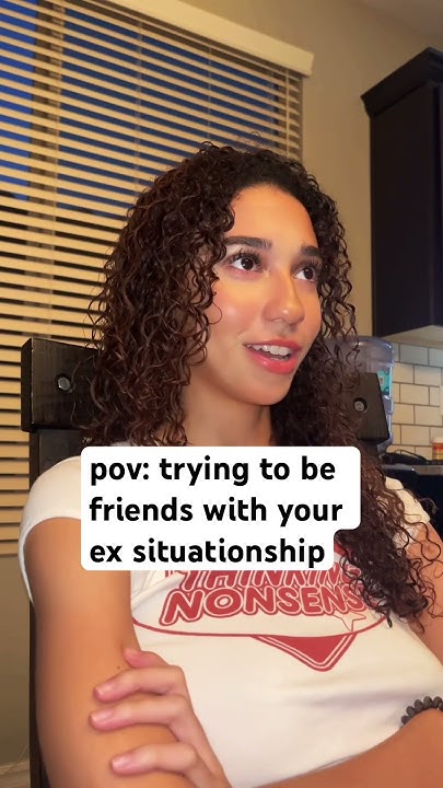 pov-trying-to-be-friends-with-your-ex-situationship-shorts