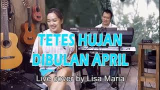 Tetes hujan dibulan april - live cover Lisa Maria