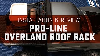 Pro-Line Overland Roof Rack Installation