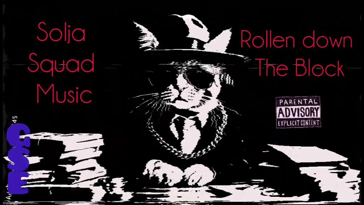 Solja Squad Music... fast freestyle .. rollen down da block