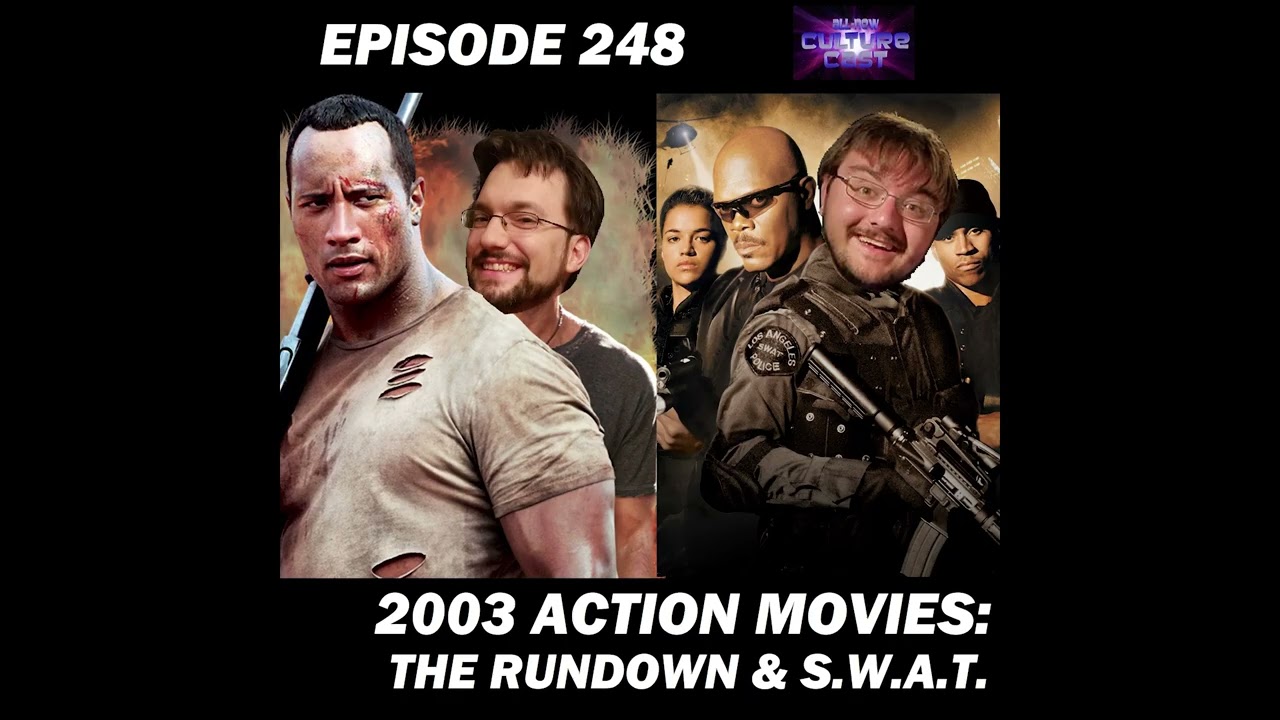Episode 248: 2003 Action Movies: The Rundown & S.W.A.T.