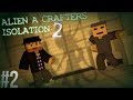 УЖАС В ВЕНТИЛЯЦИИ | Alien A Crafters Isolation 2 #2