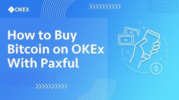How to Buy Bitcoin on OKEx With Paxful