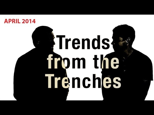 Trends from the Trenches NAB edition - April 2014