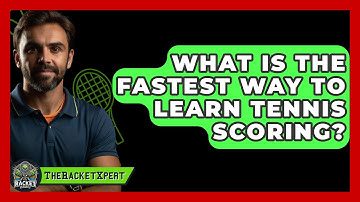 What Is The Fastest Way To Learn Tennis Scoring? - The Racket Xpert