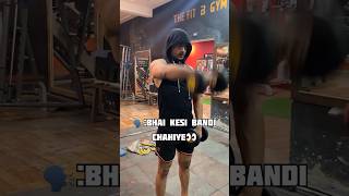 BHAI KESI BANDI CHAHIYE||#public #shortvideo #gymmotivation #support #youtubeshorts #gym #viral