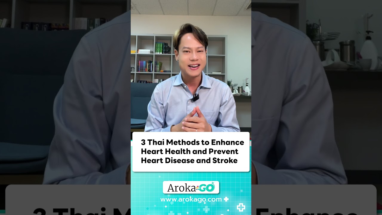 3 Thai Methods to Enhance Heart Health and Prevent Heart Disease and Stroke