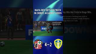 RAFA REY hits Hat-Trick in derby against LEEDS UNITED #fifa #football #premierleague #carabaocup