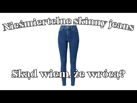 GEN Z ich nienawidzą, MILLENIALSI je kochają- Kiedy SKINNY JEANSY wrócą?