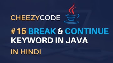 break and continue keyword in Java Hindi | Learn Java Programming - #15