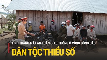 Tình trạng mất an toàn giao thông ở vùng đồng bào dân tộc thiểu số | Truyền hình Quốc hội Việt Nam