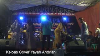 Keloas Cover Yayah Andriani (LIVE SHOW CIGANJENG PANGANDARAN)