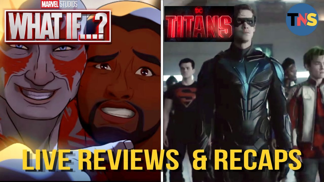 What If...? E2 / Titans S3E4 Live Review & Recap