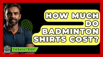 How Much Do Badminton Shirts Cost? - The Racket Xpert