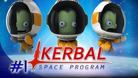 Kerbal Space Program - Episode 01 - Let