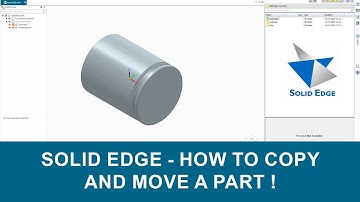 How to Copy and Move parts in Solid Edge
