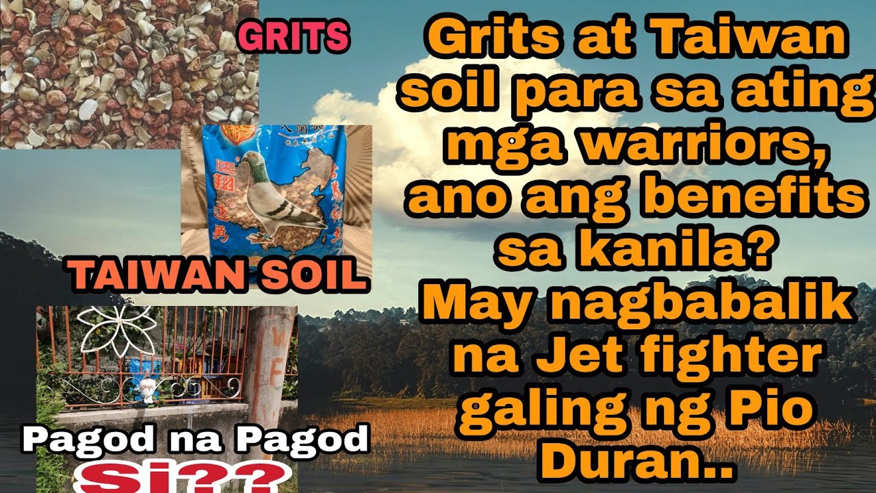 Grits at Taiwan soil, ano ang benefits sa ating mga Jet Fighter//May nagbabalik sa ating Loft.