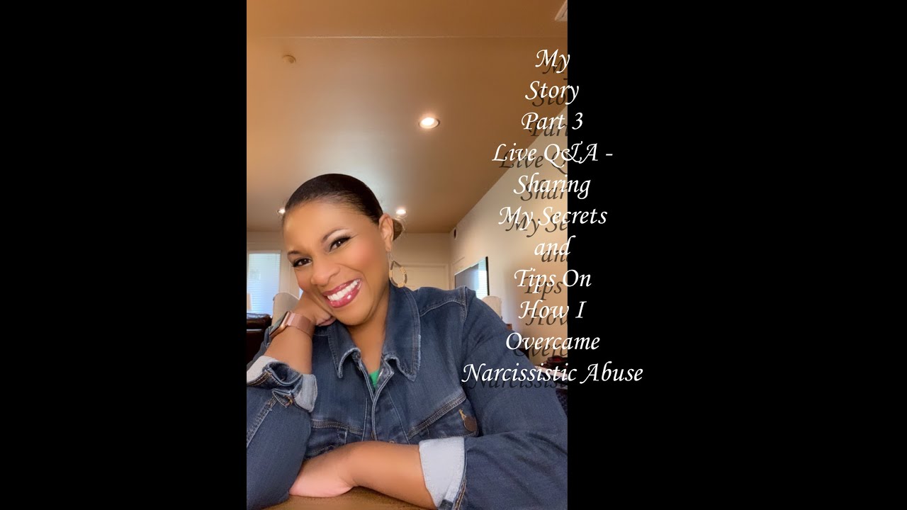 My Story Part 3 Live Q&A - Sharing My Secrets and Tips On How I Overcame Narcissistic Abuse