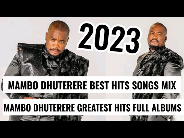Mambo Dhuterere Greatest Hits Full Album (2023) ft Freeman HKD,Zolasko |Official Mix By Niccos Boy class=