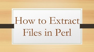 How to Extract Files in Perl
