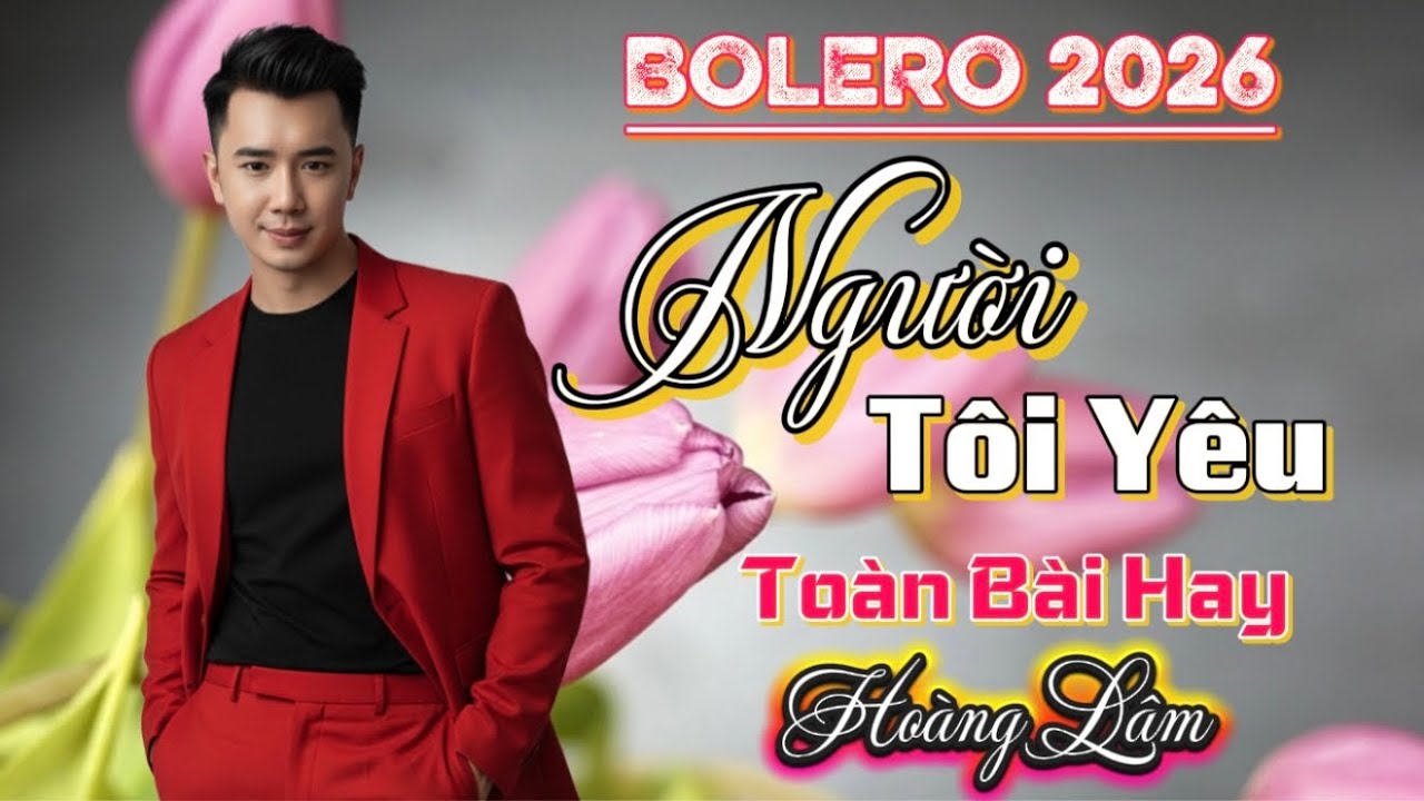 Bolero 2026 Toàn Bài Hay | Chuyện Đời Tôi | Hoàng Lâm
