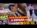Viaje con mi mamá a España 🇪🇸 | Madrid, Toledo y Gran Vía | Parte 3