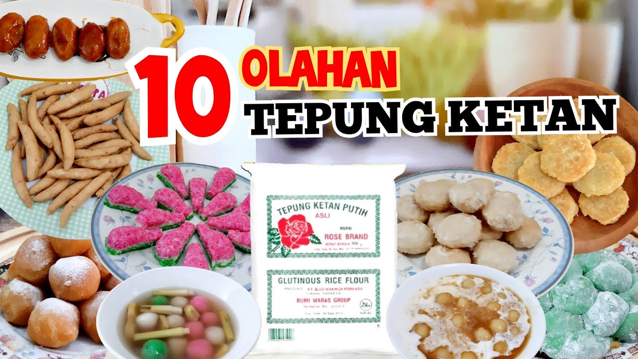 10 OLAHAN TEPUNG KETAN KREASI CEMILAN ENAK DARI TEPUNG KETAN YouTube