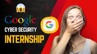 🔥 Google Cybersecurity Internship 2024 | Eligibility, How to Apply & Benefits | AICTE Internship