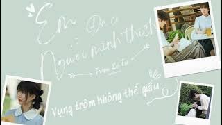 EM ĐÃ CÓ NGƯỜI MÌNH THÍCH - Triệu Lộ Tư | OST Vụng trộm không thể giấu (OST Hidden love)