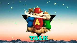 Khalid - Talk  (Chipmunks Version)