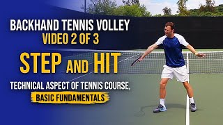 BACKHAND TENNIS VOLLEY Video 2 of 3 STEP AND HIT (Technical Aspect Of Tennis Course)