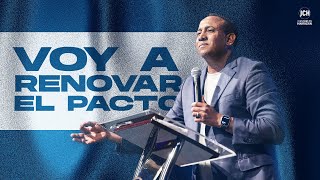 Voy a Renovar el Pacto | Pastor Juan Carlos Harrigan Voy a Renovar el Pacto | Pastor Juan Carlos Harrigan