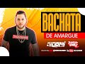 BACHATA MIX VOL 4 (BACHATA DE AMARGUE - DJ DOMI EN VIVO