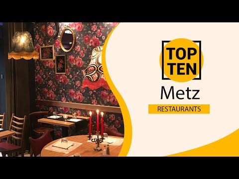 Top 10 Best Restaurants to Visit in Metz | France - English