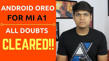 Update Your Xiaomi MI A1 To Official Android Oreo | All Doubts Cleared!