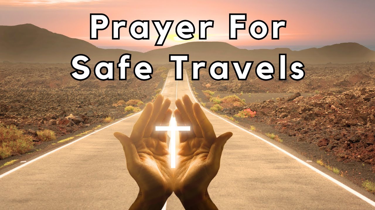 Prayer For Safe Travels prayers safetravel verses YouTube