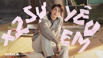 x2 sự yêu em – ANH TÚ ATUS | Official Music Video