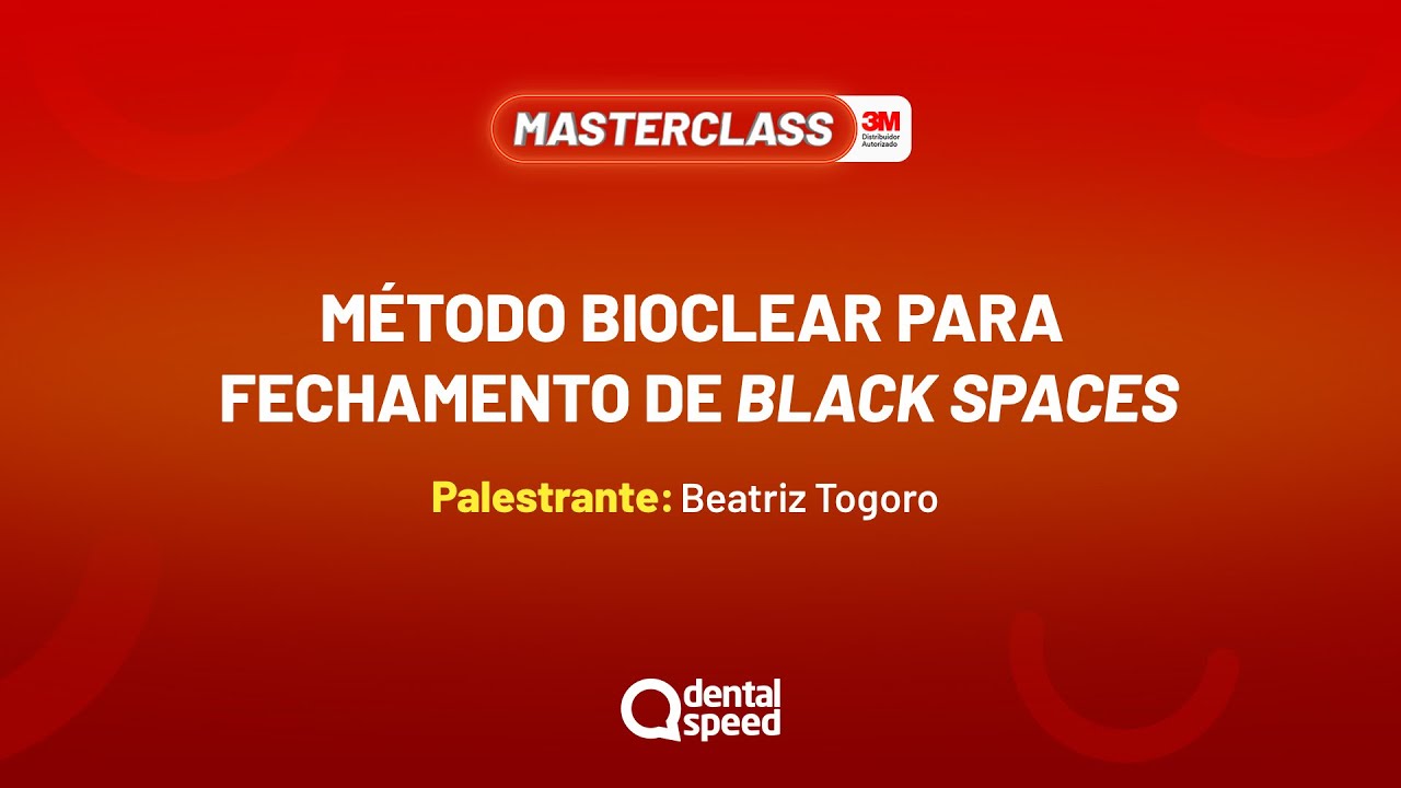 Masterclass Solventum | Método Bioclear para fechamento de Black Spaces ...