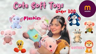 Meesho Soft Toys 🧸 Under 300 ✨ Plushies Haul💕 Cutesy ✨