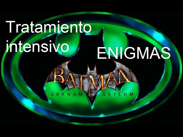 ENIGMAS Batman Arkham Asylum Tratamiento intensivo Luiszarz - YouTube