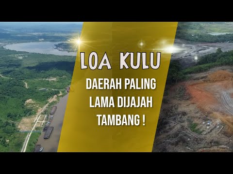 134 TAHUN EKSPLOITASI BATUBARA LOA KULU; TELUSUR KOTA TUA YANG TAK USAI DIJAJAH TAMBANG