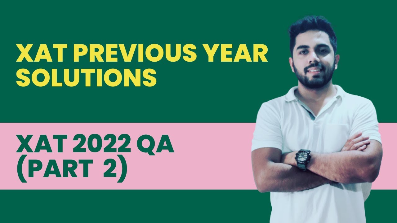 XAT 2022 Quantitative Aptitude Solution (Part 2) - YouTube