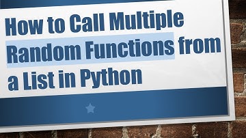 How to Call Multiple Random Functions from a List in Python