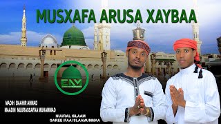 MUSXAFA ARUSA XAYBAA MADIH  BAAHIRMAADIH  NUURASSAFAA NUURAL ISLAAM (GAREE IFAA ISLAAMUMMAA) Manzuma