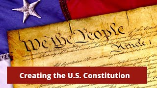 Creating the US Constitution