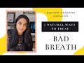How To Get Rid Of Bad Breath and What Causes It? | Doctor Upasana