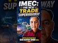 What Is the Main Objective of IMEC? | India-Middle East-Europe Economic Corridor Explained