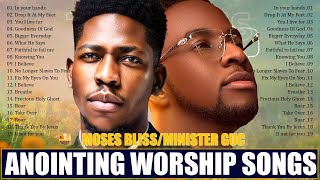 Anointing Worship Songs 🙏🏾 Minister GUC, Moses Bliss // Deep worship songs filled with anointing