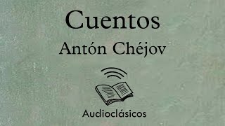 El beso – Antón Chéjov (Audiolibro)