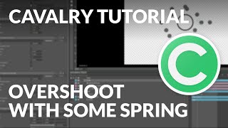 Cavalry Tutorial - Overshoot with Spring [Surprisingly Easy]